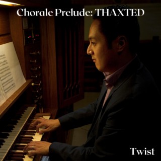 Chorale Prelude: THAXTED