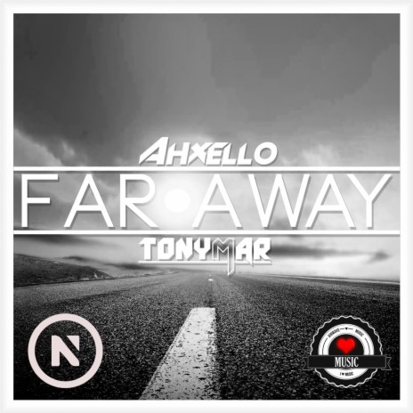 Far Away (Tonymar & Ahxello - Far Away) ft. Ahxello | Boomplay Music