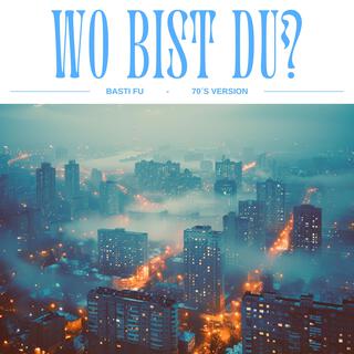 Wo bist du? (70´s Version) lyrics | Boomplay Music