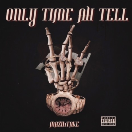 Only Time Ah Tell | Boomplay Music