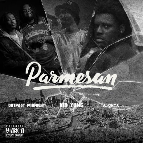 Parmesan ft. OutPastMidnight & J. Onyx | Boomplay Music