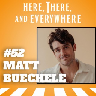 Ep. 52 - Matt Buechele