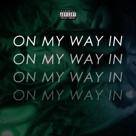 On My Way In | Boomplay Music