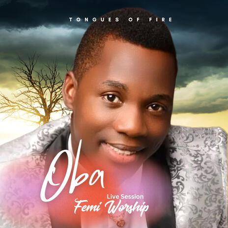 Tongues of fire (Oba) ft. Femi Worship