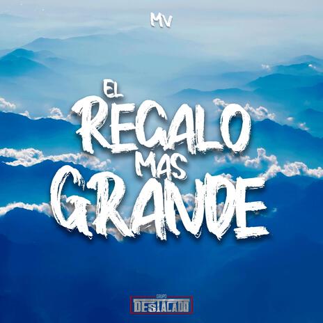 El Regalo Mas Grande | Boomplay Music