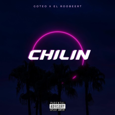 CHILIN ft. El Roobeert & Mc Pro En El Beat | Boomplay Music