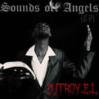 The sounds of Angels .