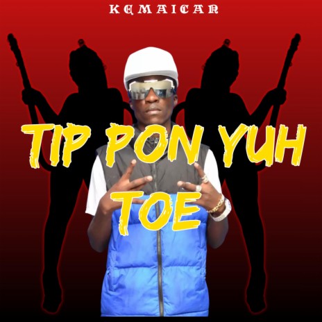 Tip Pon Yuh Toe | Boomplay Music