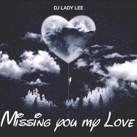 Missing You My Love | Boomplay Music