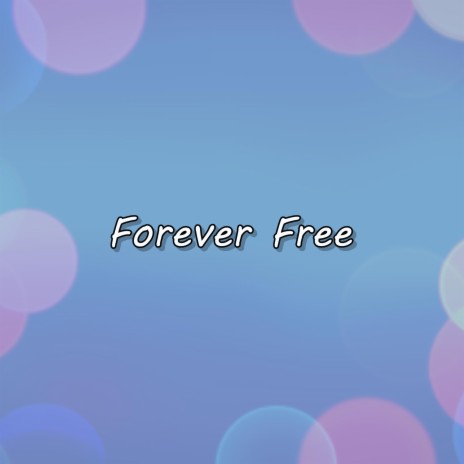 Forever Free | Boomplay Music