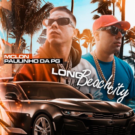 Long Beach City (Remix) ft. Paulinho da PG | Boomplay Music