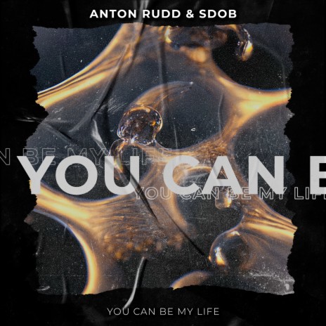 You Can Be My Life ft. Sdob | Boomplay Music