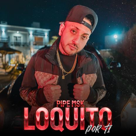 loquito por ti | Boomplay Music