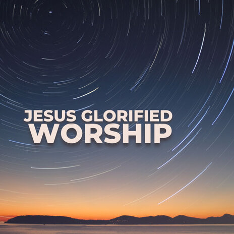 Jesus Glorifed Worship | Boomplay Music