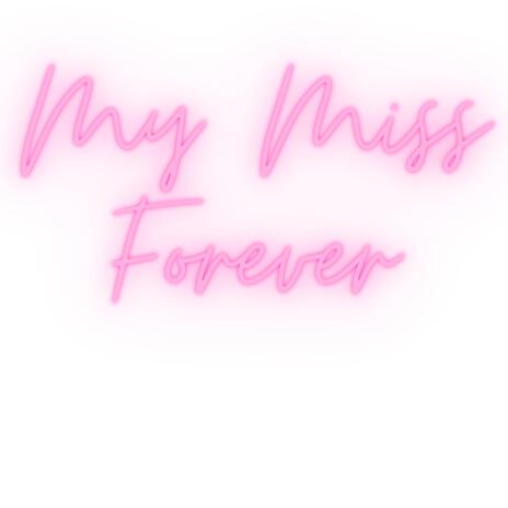 My Miss Forever ft. Mongo McNasty, Lex Luther, Big Rickey & Big Pap | Boomplay Music