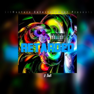 Retarded lyrics | Boomplay Music
