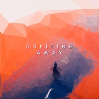 Drifting Away