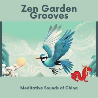 Zen Garden Grooves: Meditative Sounds of China