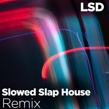 LSD (Slowed Slap House Remix) | Boomplay Music