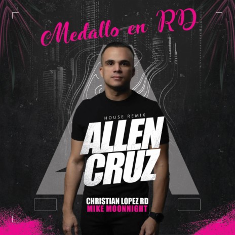 Medallo en RD (Allen Cruz House Remix) ft. Christian Lopez RD & Allen Cruz