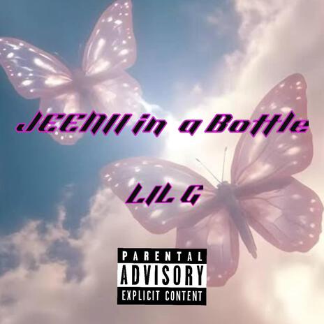 Jeenii in a bottle | Boomplay Music