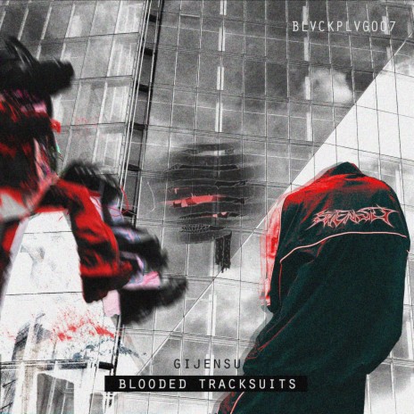 Blooded Tracksuits (Gijensu Remix) ft. Gijensu