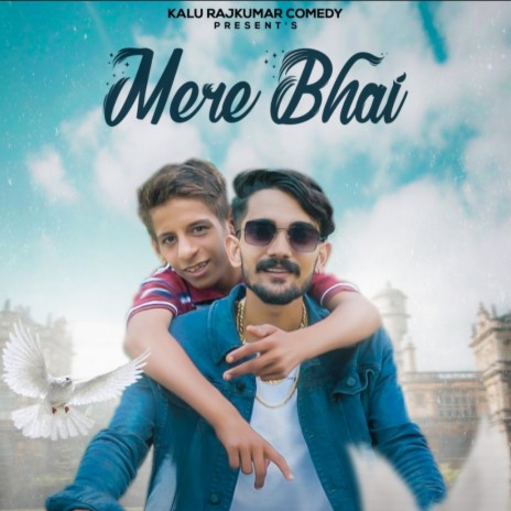 Mere Bhai ft. Kalu Raj Kumar | Boomplay Music