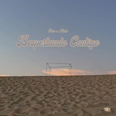 Despertando Contigo ft. Rica | Boomplay Music