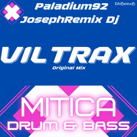 Viltrax ft. JosephRemix Dj | Boomplay Music
