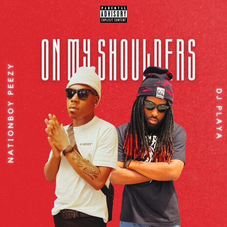 On My Shoulders ft. DJ Playa | Boomplay Music