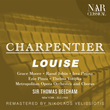 Louise, IGC 13, Act II: C'est énervant! (Blanche) ft. Sir Thomas Beecham & Helen Olheim | Boomplay Music