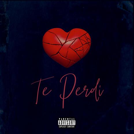 TE PERDI | Boomplay Music