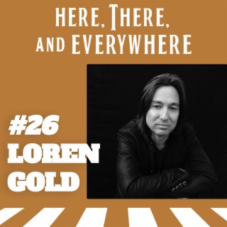 Ep. 26 - Loren Gold