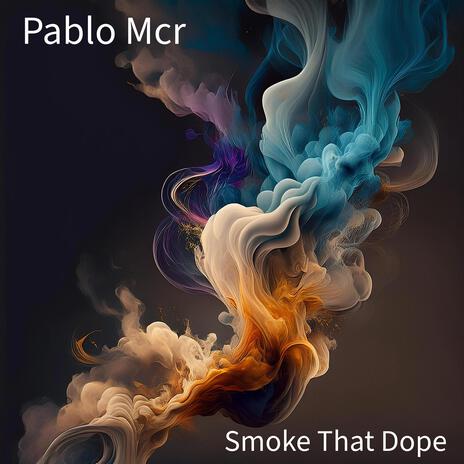 Smoke That Dope | Boomplay Music