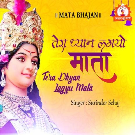Tera Dhyan Lagyu Mata | Boomplay Music