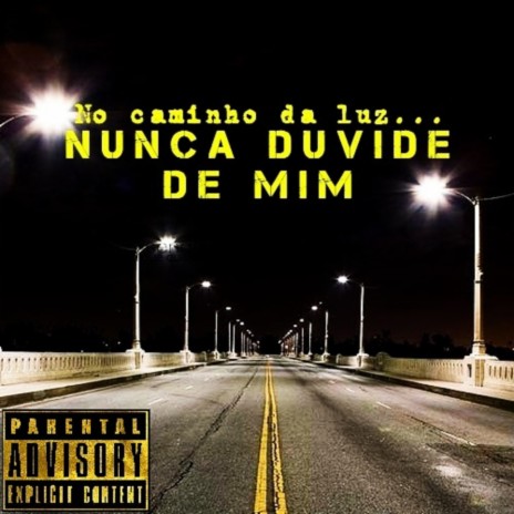 No caminho da luz, nunca duvide de mim ft. H1