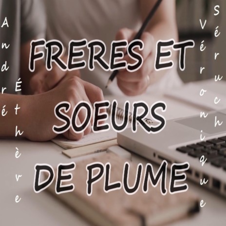 Frères et sœurs de plume | Boomplay Music