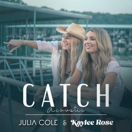 Catch (Acoustic) ft. Julia Cole | Boomplay Music