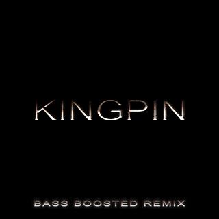 Kingpin (Bass Boosted Remix)