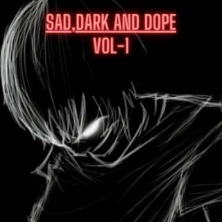 Sad, Dark & Dope Vol-1