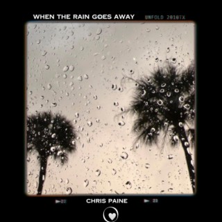 When The Rain Goes Away lyrics | Boomplay Music