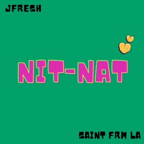 NIT-NAT ft. SAINT FRM LA | Boomplay Music