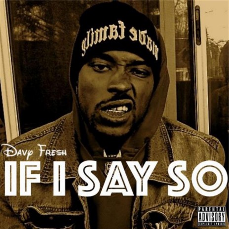 If I Say So (If I Say So) | Boomplay Music