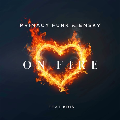 On Fire ft. Emsky & KRIS | Boomplay Music