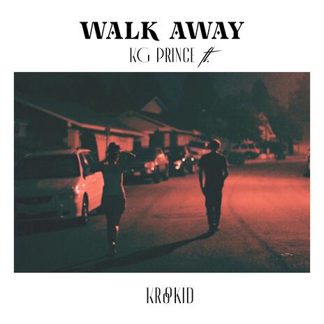 Walk Away ft. Krookid