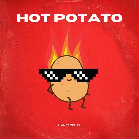 HOT POTATO | Boomplay Music