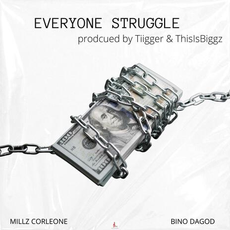 Everyone Struggle ft. Bino DaGod | Boomplay Music