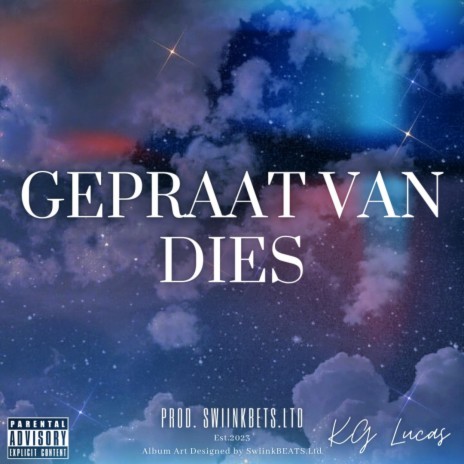 Gepraat Van Dies (Afrikaans Drill) ft. KG Lucas | Boomplay Music