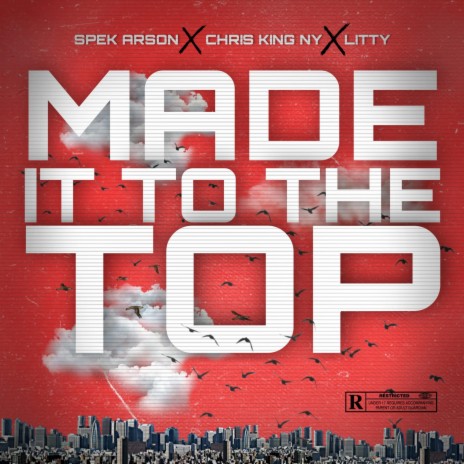 Made It To The Top ft. Chris King Ny & Litty | Boomplay Music