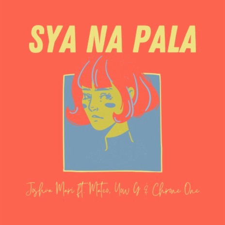 Sya Na Pala? ft. Mateo, Yow G & Chrome One | Boomplay Music